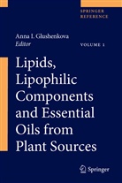 Shakhnoza S. Azimova, Anna I. Glushenkova, Ann I Glushenkova, Anna I Glushenkova, Valentina I Vinogradova, Valentina I. Vinogradova - Lipids, Lipophilic Components and Essential Oils from Plant Sources, 2 Vols.