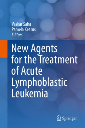 Kearns, Kearns, Pamela Kearns, Vaska Saha, Vaskar Saha - New Agents for the Treatment of Acute Lymphoblastic Leukemia