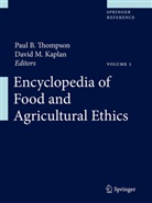 Pau B Thompson, Paul B Thompson, Julie Eckinger, David M. Kaplan, M Kaplan, M Kaplan... - Encyclopedia of Food and Agricultural Ethics, 3 Volumes