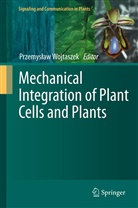 Przemysla Wojtaszek, Przemyslaw Wojtaszek - Mechanical Integration of Plant Cells and Plants