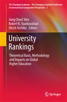 Rober K Toutkoushian, Robert K Toutkoushian, Jung Ch. Shin, Jung Cheol Shin, Ulrich Teichler, Robert K. Toutkoushian - University Rankings