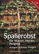 Peter Modl, Karl Pieber - Spalierobst für Mauer, Hecke, Pergola...