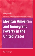 Ginny Garcia - Mexican American and Immigrant Poverty in the United States