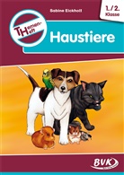 Sabine Eickholt - Themenheft Haustiere 1./2. Klasse