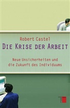 Robert Castel, Robert (Prof. Dr.) Castel, Thomas Laugstien - Die Krise der Arbeit