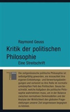 Raymond Geuss, Raymond (Prof. Dr.) Geuss, Karin Wördemann - Kritik der politischen Philosophie