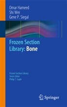 Oma Hameed, Omar Hameed, Gene P Siegal, Gene P. Siegal, Sh Wei, Shi Wei... - Frozen Section Library: Bone