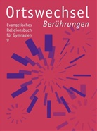 Sabastian Freisleder, Erika Behrendt, Sebastia Görnitz-Rückert, Sebastian Görnitz-Rückert, Ingrid Grill-Ahollinger, Andrea Rückert... - Ortswechsel: 9. Schuljahr: Berührungen