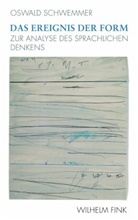 Oswald Schwemmer - Das Ereignis der Form
