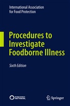 International Association for Food Protection, International Association for Food Protection - Procedures to Investigate Foodborne Illness