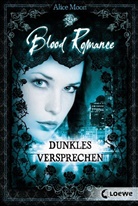 Alice Moon - Blood Romance (Band 2) - Dunkles Versprechen