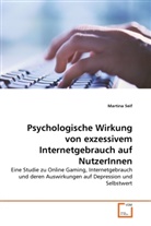 Martina Seif - Psychologische Wirkung von exzessivem Internetgebrauch auf NutzerInnen