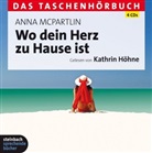 Anna McPartlin, Kathrin Höhne, Kathrin Sprecher: Höhne - Wo dein Herz zu Hause ist, 4 Audio-CDs (Hörbuch)