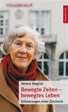 Verena Siegrist - Bewegte Zeiten - bewegtes Leben
