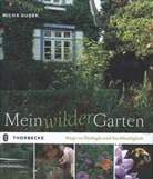 Micha Dudek - Mein wilder Garten