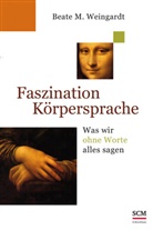 Beate M Weingardt, Beate M. Weingardt - Faszination Körpersprache