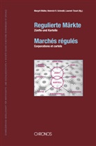 Margrit Müller, Heinrich R. Schmidt, Heirich R. Schmidt, L Tissot, La Tissot, Laurent Tissot - Regulierte Märkte: Zünfte und Kartelle. Marchés régulés: Corporations et cartels