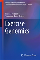 M Roth, M Roth, Linda S. Pescatello, Stephen M. Roth, Steven M. Roth, Lind S Pescatello... - Exercise Genomics