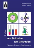 Bannwart, Hors Bannwarth, Horst Bannwarth, Kremer, Bruno P Kremer, Bruno P. Kremer - Vom Stoffaufbau zum Stoffwechsel