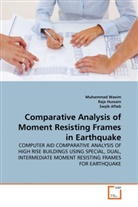 Saqib Aftab, Raj Hussain, Raja Hussain, Muhamma Wasim, Muhammad Wasim - Comparative Analysis of Moment Resisting Frames in Earthquake