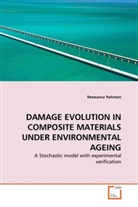 Rezwanur Rahman - DAMAGE EVOLUTION IN COMPOSITE MATERIALS UNDER ENVIRONMENTAL AGEING