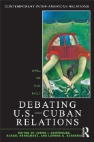 Jorge I Dominguez, Jorge I. Hernandez Dominguez, Lorena Barberia, Lorena G. Barberia, Jorge I. Dominguez, Rafael Hernandez - Debating U.s.-Cuban Relations