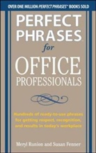 Susan Fenner, Fenner Susan, Meryl Runion, Runion Meryl - Perfect Phrases for Office Professionals: Hundreds of Ready-to-use Ph