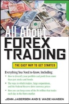 S. Wade Hansen, Hansen S. Wade, John Jagerson, Jagerson John - All About Forex Trading