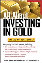 S. Wade Hansen, Hansen S. Wade, John Jagerson, Jagerson John - All About Investing in Gold