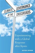 Hoffmann, Matthew J. Hoffmann - Climate Governance at the Crossroads
