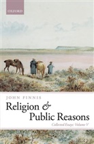 John Finnis, John (Professor of Law and Legal Philosoph Finnis, John (Professor of Law and Legal Philosophy Emeritus at Oxford University and Professor of Law at the University of Notre Dame) Finnis - Religion and Public Reasons