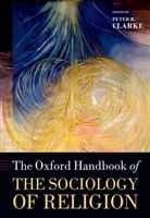 Peter Clarke, Peter (Professor Emeritus King''''s Colleg Clarke, Clarke Peter, Peter Clarke, Peter B Clarke, Peter B. Clarke - Oxford Handbook of the Sociology of Religion