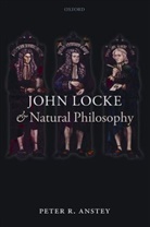 Peter R Anstey, Peter R. Anstey, Peter R. (University of Otago) Anstey - John Locke and Natural Philosophy