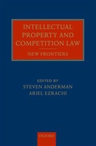 Steven Anderman, Steven/ Ezrachi Anderman, Ariel Ezrachi, Steven Anderman, Steven D. Anderman, Ariel Ezrachi - Intellectual Property and Competition Law