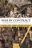 Francesco Francioni, Francesco/ Ronzitti Francioni, Natalino Ronzitti, Francesco Francioni, Francesco (Professor of International Law and Human Rights and Co-Director of the Academy of European Law EUI) Francioni, Francioni Francesco... - War by Contract