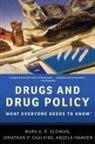 Jonathan P Caulkins, Jonathan P. Caulkins, Angela Hawken, Mark Kleiman, Mark A R Kleiman, Mark A. R. Kleiman... - Drugs and Drug Policy