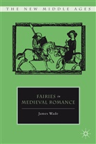 J Wade, J. Wade, James Wade, WADE JAMES - Fairies in Medieval Romance