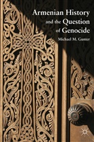 M Gunter, M. Gunter, Michael M. Gunter, GUNTER MICHAEL M - Armenian History and the Question of Genocide