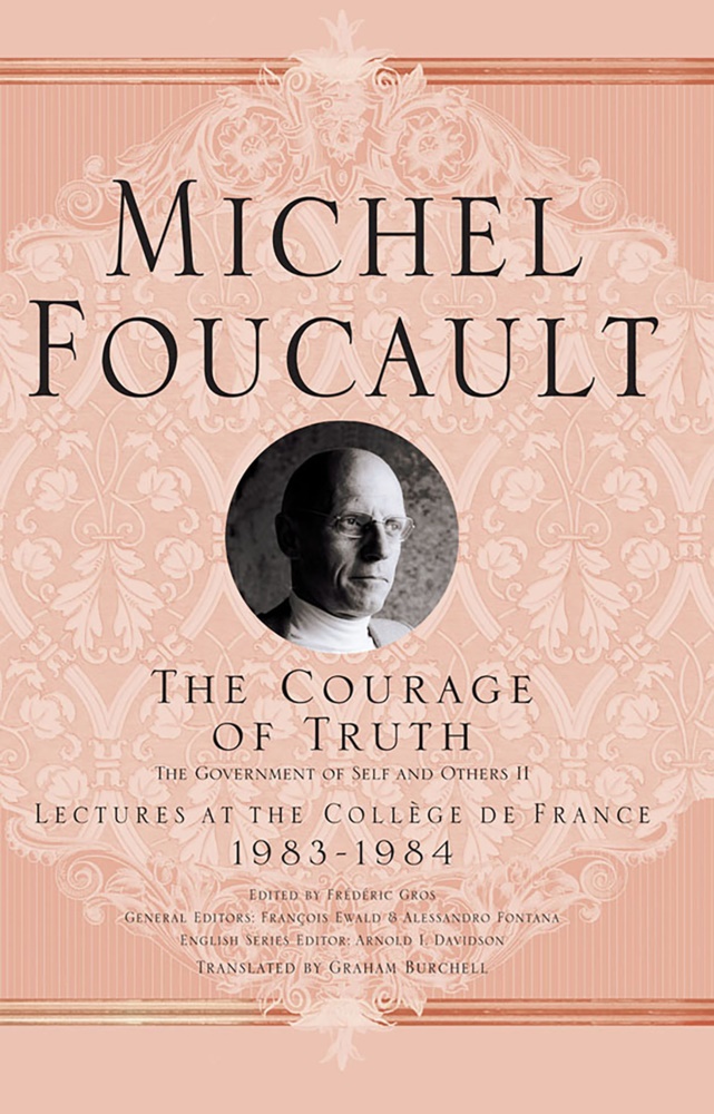 Graham Burchell, Michel Foucault, Michel/ Davidson Foucault, Kenneth A Loparo, Kenneth A. Loparo, … - The Courage of the Truth