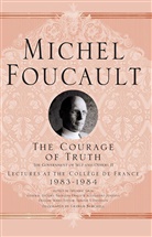 Graham Burchell, Michel Foucault, Michel/ Davidson Foucault, Kenneth A Loparo, Kenneth A. Loparo, Foucault Michel... - The Courage of the Truth