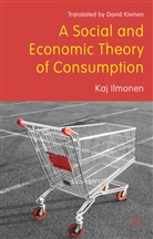 Jukka Gronow, JUKKA et al GRONOW, Kaj Ilmonen, ILMONEN KAJ, Davi Kivinen, David Kivinen... - Social and Economic Theory of Consumption