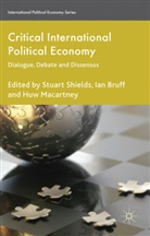 Ia Bruff, Ian Bruff, Huw Macartney, Stuar Shields, Stuart Shields, Stuart Bruff Shields... - Critical International Political Economy