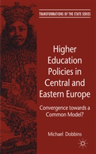 M Dobbins, M. Dobbins, Michael Dobbins, Dobbins Michael - Higher Education Policies in Central and Eastern Europe