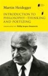 Martin Heidegger, Heidegger Martin, Martin Heidegger, Translated by Phillip Jacques Braunstein - Introduction to Philosophythinking and Poetizing