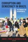 Timothy J. Power, Timothy J. (EDT)/ Taylor Power, Timothy J. Taylor Power, POWER TIMOTHY J TAYLOR MATTHEW M, Timothy J Power, Timothy J. Power... - Corruption and Democracy in Brazil