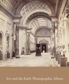 Stephen Bann, Stephen (EDT) Bann, Bann Stephen, Stephen Bann - Art and the Early Photographic Album