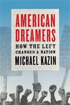 Michael Kazin - American Dreamers