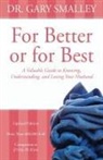 Gary Smalley - For Better or for Best: A Valuable Guide to Knowing, Understanding, and Loving Your Husband