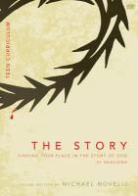 Michael Novelli - The Story, Teen Curriculum: Finding Your Place in the Story of God