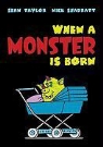 Sean Taylor, Nick Sharratt - When a Monster is Born